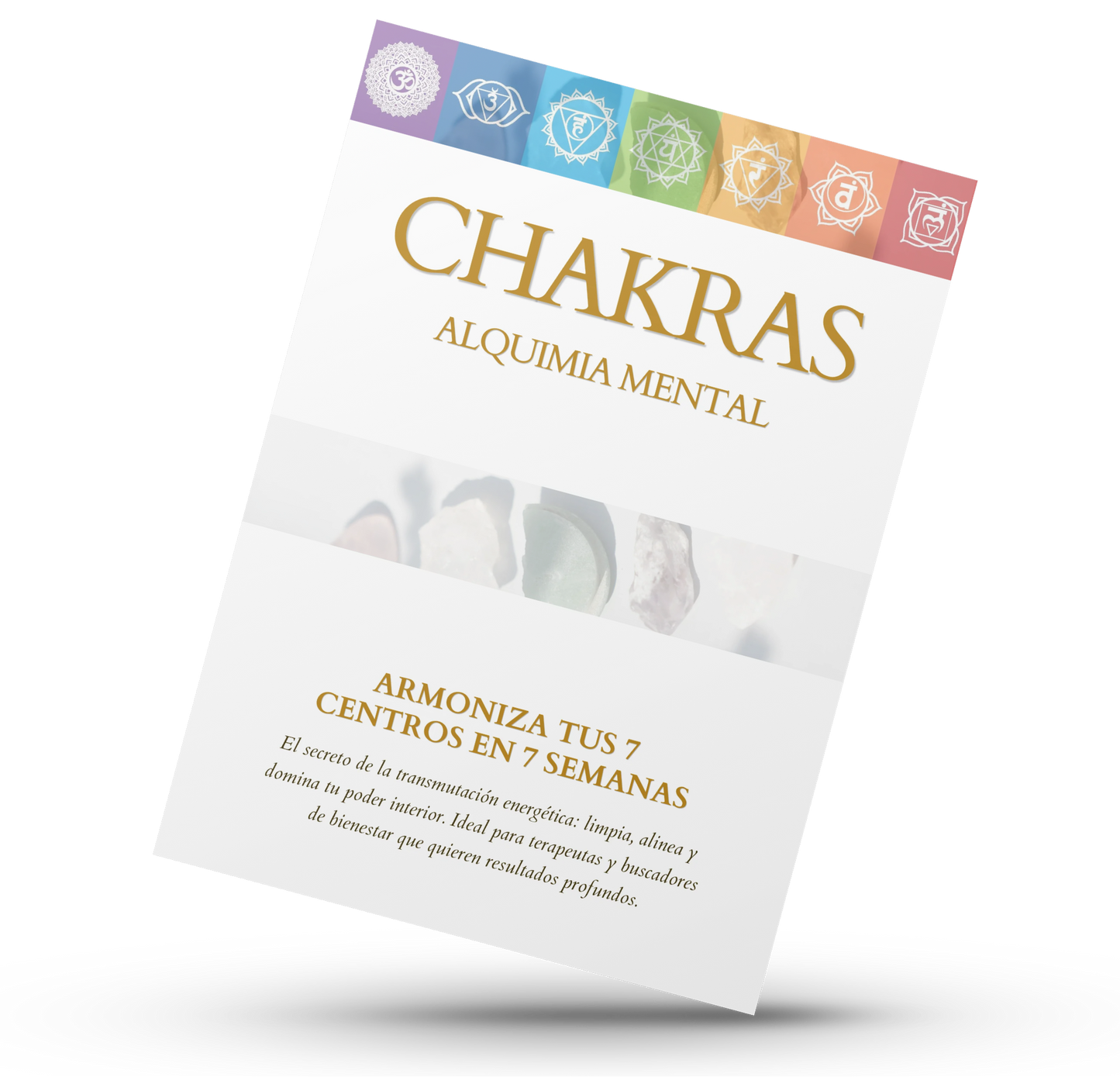 Alquimia Mental: Armoniza tus 7 centros en 7 semanas.